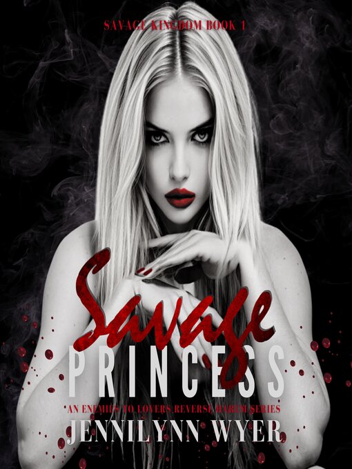 Title details for Savage Princess (Savage Kingdom Series Book 1) by Jennilynn Wyer - Available